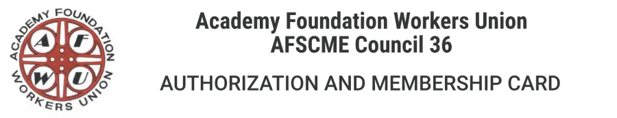 Academy Foundation Workers Union, AFSCME Council 36 Authorization and Membership Card